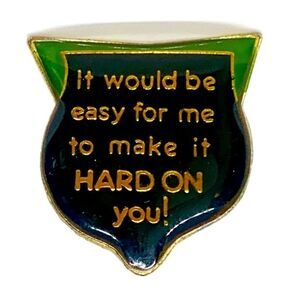Vintage Humorous Quote Enamel Pin It would be easy for me to make it HARD ON you